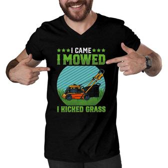 I Came I Mowed I Kicked Grass Riding Mower Funny Mowing Dad Men V-Neck Tshirt | Mazezy