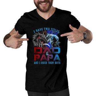 I Have Two Titles Dad And Papa Wolf And Dragon Father's Day Men V-Neck Tshirt | Mazezy