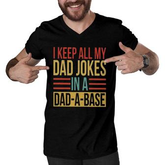 I Keep All My Dad Jokes In A Dad-A-Base Vintage Father's Day Men V-Neck Tshirt | Mazezy