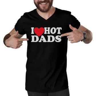 I Love Hot Dads Red Heart Men V-Neck Tshirt | Mazezy
