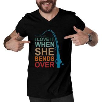 I Love It When She Bends Over Fishing Father's Day Dad Men V-Neck Tshirt | Mazezy