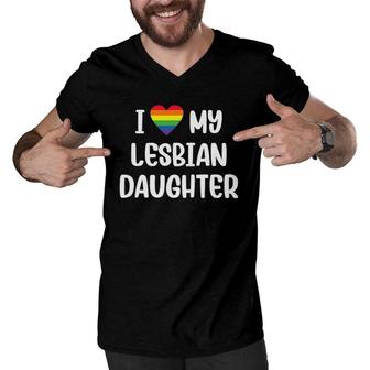 I Love My Lesbian Daughter Supportive Mom Dad Parent Lgbtq Men V-Neck Tshirt | Mazezy