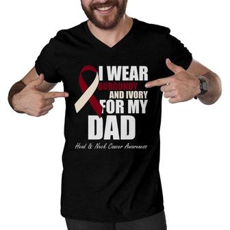I Wear Burgundy Ivory For My Dad Oral Head Neck Cancer Men V-Neck Tshirt | Mazezy