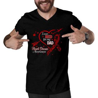 I Wear Red For My Dad Heart Disease Red Ribbon Awareness Men V-Neck Tshirt | Mazezy