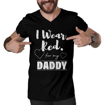 I Wear Red For My Daddy Tee Heart Disease Awareness Gift Men V-Neck Tshirt | Mazezy