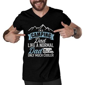 I'm A Camping Dad Like A Normal Dad Only Much Cooler Rv Men V-Neck Tshirt | Mazezy