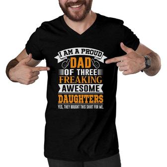 I'm A Proud Dad Of 3 Freaking Awesome Daughters Men V-Neck Tshirt | Mazezy