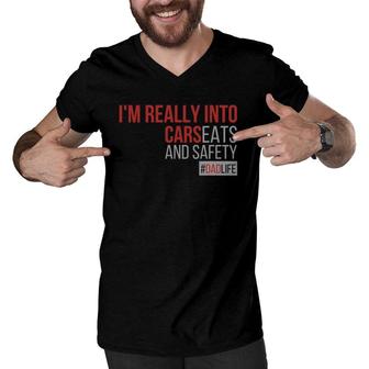 I'm Really Into Cars Carseats And Safety Dad Father Life Men V-Neck Tshirt | Mazezy
