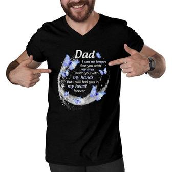 In Memory Of Dad I Will Feel You In My Heart Forever Father's Day Men V-Neck Tshirt | Mazezy