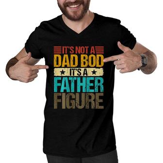 It's Not A Dad Bod It's A Father Figure Vintage On Back Men V-Neck Tshirt | Mazezy