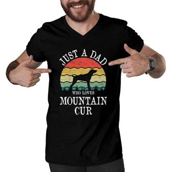 Just A Dad Who Loves Mountain Cur Dog Lover Dad Men V-Neck Tshirt | Mazezy