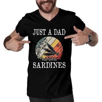 Just A Dad Who Loves Sardines Men V-Neck Tshirt | Mazezy