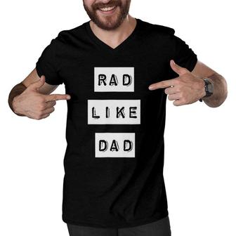 Kids Rad Like Dad - Be Like Dad Series Men V-Neck Tshirt | Mazezy