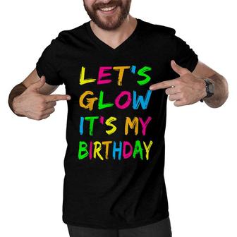 Lets Glow Its My Birthday Glow Party 80S Costume Party Men V-Neck Tshirt - Seseable