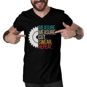 Measure Measure Cut Swear Repeat For A Handy Man Dad Men V-Neck Tshirt | Mazezy