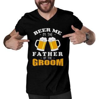 Mens Beer Me I'm The Father Of The Groom Men V-Neck Tshirt | Mazezy