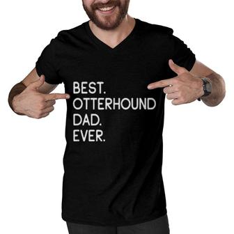 Mens Best Otterhound Dad Ever Men V-Neck Tshirt | Mazezy
