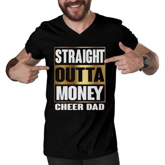 Mens Cheer Dad Straight Outta Money Gift Cheerleader Men V-Neck Tshirt | Mazezy