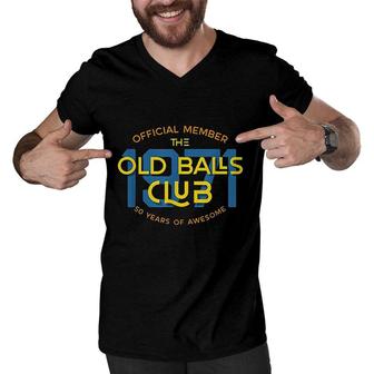 Mens Funny 50th Birthday Gift 50 Years Awesome Old Balls Club Men V-Neck Tshirt - Seseable