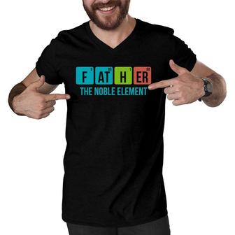 Mens Funny Periodic Table Father The Noble Element Chemistry Dad Men V-Neck Tshirt | Mazezy