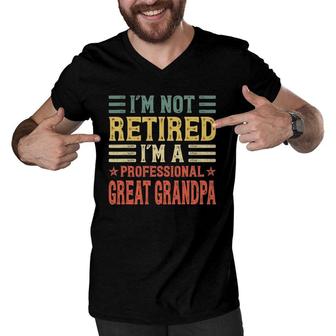 Mens I'm Not Retired I'm A Professional Great Grandpa Retirement Men V-Neck Tshirt | Mazezy