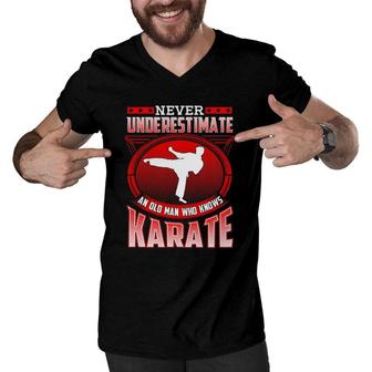 Mens Karate Gift For Dad Grandpa Never Underestimate Karate Men V-Neck Tshirt | Mazezy