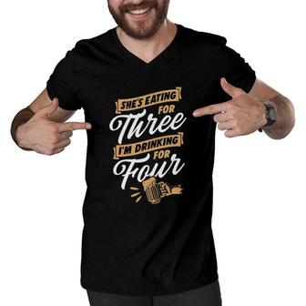 Mens She's Eating For Three I'm Drinking For Four Beer Lover Dad Men V-Neck Tshirt | Mazezy