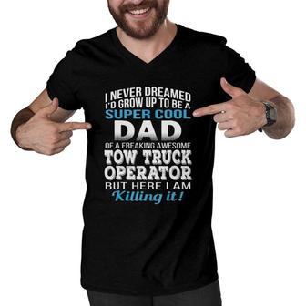 Mens Super Cool Dad Of Tow Truck Operator Father's Day Men V-Neck Tshirt | Mazezy