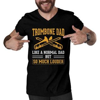 Mens Trombone Dad So Much Louder Trombonist Trombone Player Men V-Neck Tshirt | Mazezy