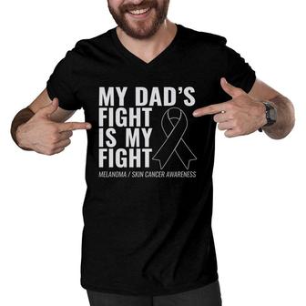 My Dad's Fight Is My Fight Melanoma Skin Cancer Men V-Neck Tshirt | Mazezy
