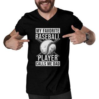 My Favorite Baseball Player Calls Me Dad Fathers Day Gift Men V-Neck Tshirt | Mazezy