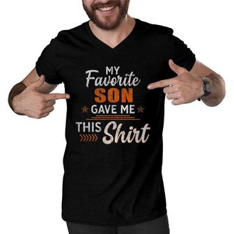 My Favorite Son Gave Me This Funny Father's Day Men V-Neck Tshirt | Mazezy