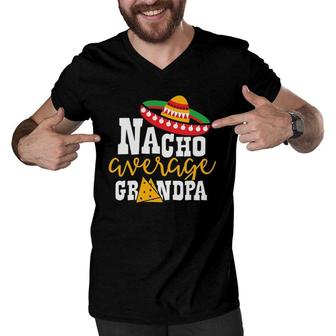 Nacho Average Grandpa Cinco De Mayo Sombrero Latino Men Men V-Neck Tshirt | Mazezy