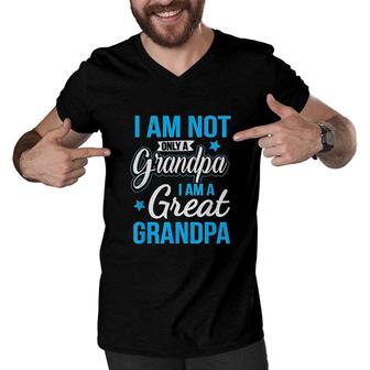 Not Only A Grandpa I Am A Great Grandpa Men V-Neck Tshirt | Mazezy