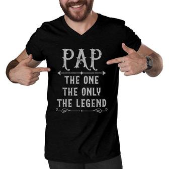 Pap The One The Only The Legend Father's Day Gift For Pap Men V-Neck Tshirt | Mazezy