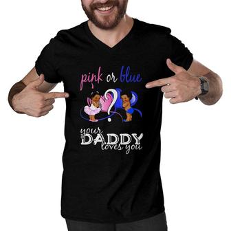 Pink Or Blue Your Daddy Loves You Gender Reveal Men V-Neck Tshirt | Mazezy