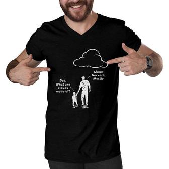 Programmer Dad What Are Clouds Made Of Linux Servers Mostly Father And Kid Men V-Neck Tshirt | Mazezy