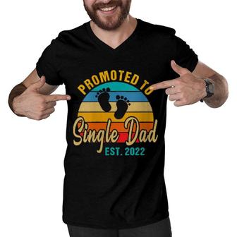Promoted To Single Dad 2022 Fathers Day New Single Dad Men V-Neck Tshirt | Mazezy