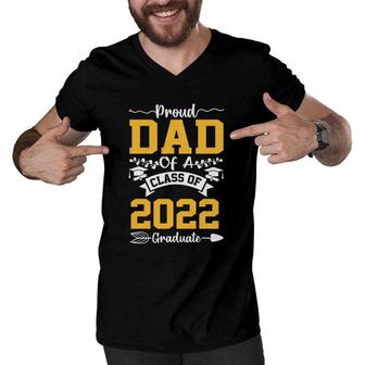 Proud Dad Of Class Of 2022 Graduate Senior 22 Gifts Men V-Neck Tshirt | Mazezy