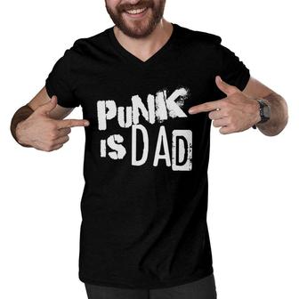 Punk Is Dad Father's Day Men V-Neck Tshirt | Mazezy