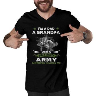 Retired Army I'm A Dad A Grandpa-Nothing Scares Me Men V-Neck Tshirt | Mazezy