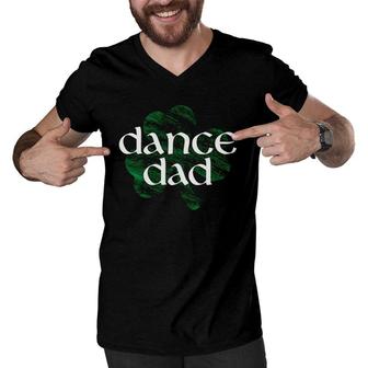 Shamrock Irish Dance Dad Gift Men V-Neck Tshirt | Mazezy