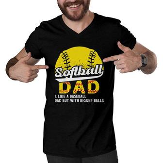 Softball Dad Like A Baseball Dad But With Bigger Balls Definition Father's Day Men V-Neck Tshirt | Mazezy