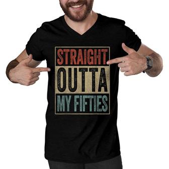 Straight Outta My Fifties Funny 60Th Birthday Age 60 Men V-Neck Tshirt - Seseable