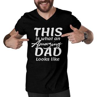 This Is What An Amazing Dad Looks Like Men V-Neck Tshirt | Mazezy