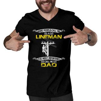 Vintage Most Important Call Me Dad Funny Lineman Daddy Gift Men V-Neck Tshirt | Mazezy