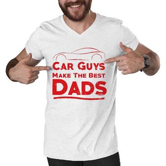 Car Guys Make The Best Dads , Funny Father Gift Men V-Neck Tshirt | Mazezy