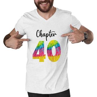 Chapter 40 Tie Dye Happy 40Th Birthday Funny Idea Men V-Neck Tshirt - Seseable