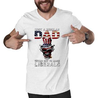 Father's Day Just A Regular Dad Trying Not To Raise Liberals Men V-Neck Tshirt | Mazezy