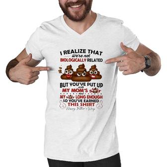 I Realize That We're Not Biiologically Related Happy's Father Day Men V-Neck Tshirt | Mazezy